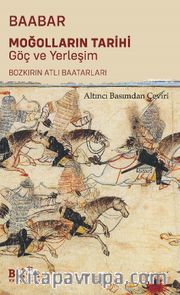 Moğolların Tarihi Göç ve Yerleşim <br /> Bozkırın Atlı Baatarları