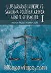 Uluslararası Hukuk ve Savunma Politikalarında Güncel Gelişmeler