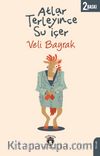 Atlar Terleyince Su İçer