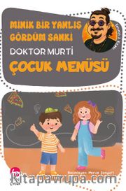 Minik Bir Yanlış Gördüm Sanki / Çocuk Menüsü