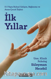 İlk Yıllar & 0-3 Yaşta Ruhsal Gelişim, Bağlanma ve Anne-Çocuk İlişkisi