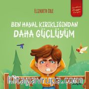 Ben Hayal Kırıklığından Daha Güçlüyüm