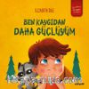 Ben Kaygıdan Daha Güçlüyüm