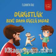 Dürüstlük Beni Daha Güçlü Yapar