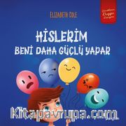 Hislerim Beni Daha Güçlü Yapar