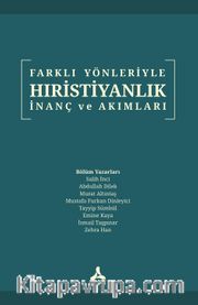 Farklı Yönleriyle Hıristiyanlık İnanç ve Akımlar