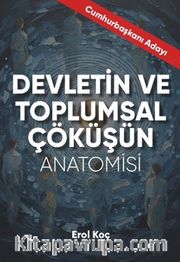 Devletin ve Toplumsal Çöküşün Anatomisi