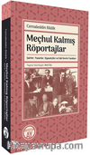 Meçhul Kalmış Röportajlar & Şairler, Yazarlar, Siyasetçiler ve Eski Devrin Tanıkları