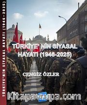 Türkiye'nin Siyasal  Hayatı 1946-2025