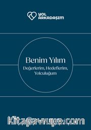 Benim Yılım <br /> Değerlerim, Hedeflerim, Yolculuğum