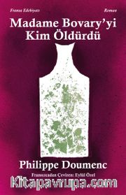 Madame Bovary' yi Kim Öldürdü?
