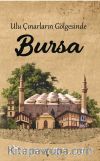Ulu Çınarların Gölgesinde Bursa