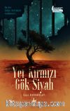 Yer Kırmızı Gök Siyah