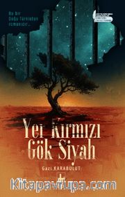 Yer Kırmızı Gök Siyah