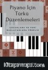 Piyano İçin Türkü Düzenlemeleri Çocuklara ve Yeni Başlayanlara Yönelik