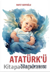 Atatürk'ü Öğreniyorum