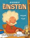 Kim Bilebilirdi ki? / Albert Einstein