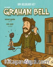 Kim Bilebilirdi ki? / Alexander Graham Bell