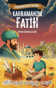 Kahraman Avcısı Kerem / Kahramanım Fatih