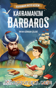 Kahraman Avcısı Kerem / Kahramanım Barbaros