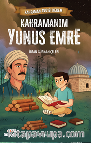 Kahraman Avcısı Kerem / Kahramanım Yunus Emre