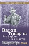 Baron Trump'ın Son Başkan Olma Hikayesi