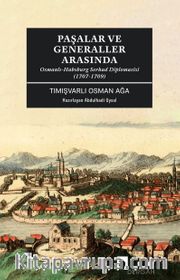Paşalar ve Generaller Arasında <br /> Osmanlı-Habsburg Serhad Diplomasisi (1707-1709)