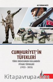 Cumhuriyetin Tüfekleri <br /> Türk Ordusunun  Kullandığı Piyade Tüfekleri (1923-2025)