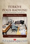 Türkiye Polis Radyosu & Kamu Yayıncılığında Alternatif Ses - Arabeskten Halkla İlişkilere