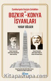 Cuhmuriyete Geçişin Zorlukları ve Bozkır - Konya İsyanları