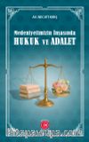 Medeniyetimizin İnşasında Hukuk ve Adalet