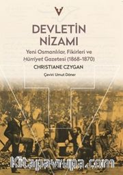 Devletin Nizami : Yeni Osmanlılar, Fikirleri ve Hürriyet Gazetesi(1868-1870)