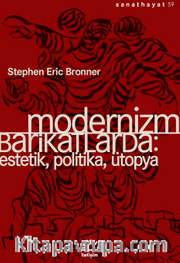 Modernizm Barikatlarda <br /> Estetik, Politika, Ütopya