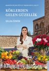 Köklerden Gelen Güzellik & Mardin Bilgeliğiyle Yaşam Boyu Işıltı