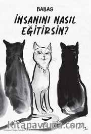İnsanını Nasıl Eğitirsin?
