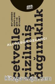 Cetvelle Çizilmiş Dağınıklık <br /> 80'lerden 2000'lere Şiir ve Siyaset