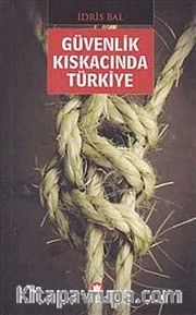 Güvenlik Kıskacında Türkiye