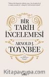 Bir Tarih İncelemesi - A Study of History (Ciltli)