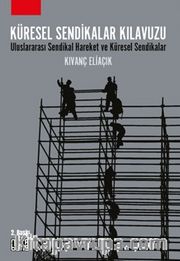 Küresel Sendikalar Kılavuzu <br /> Uluslararası Sendikal Hareket ve Küresel Sendikalar
