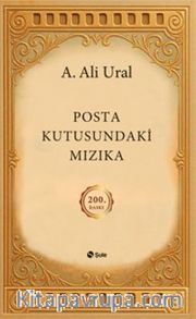 Posta Kutusundaki Mızıka (200.Özel Baskı - Ciltli Şömizli)