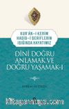 Kuran-ı Kerim-Hadis-i Şeriflerin Işığında Hayatımız Dini Doğru Anlamak ve Doğru Yaşamak 1