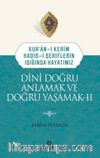 Kuran-ı Kerim-Hadis-i Şeriflerin Işığında Hayatımız Dini Doğru Anlamak ve Doğru Yaşamak 2