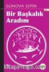 Bir Başkalık Aradım