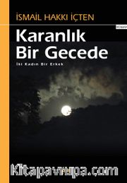 Karanlık Bir Gecede <br /> İki Kadın Bir Erkek