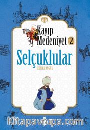 Selçuklular / Kayıp Medeniyet 2