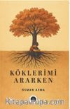 Köklerimi Ararken