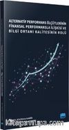 Alternatif Performans Ölçütlerinin Finansal Performansla İlişkisi ve Bilgi Ortamı Kalitesinin Rolü
