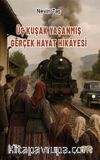 Üç Kuşak Yaşanmış Gerçek Hayat Hikayesi
