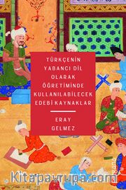 Türkçenin Yabancı Dil Olarak Öğretiminde Kullanılabilecek Edebî Kaynaklar