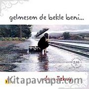 Gelmesem de Bekle Beni cep boy